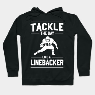 Tackle The Day Like a Linebacker Hoodie